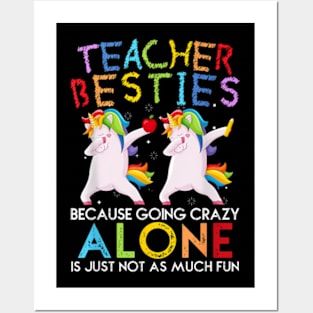 Teacher Besties Because Going Crazy Alone Is Not Fun Posters and Art